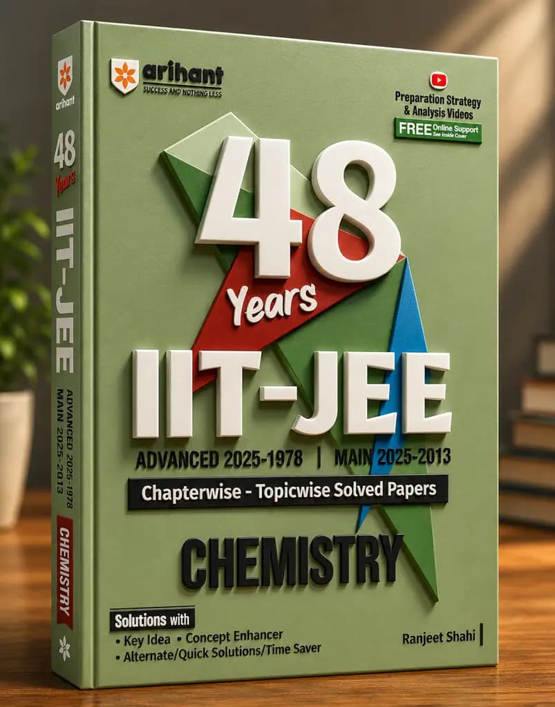 IIT JEE (Main & Advanced) Chemistry | 48 Years Chapterwise & Topicwise Solved Paper (2025-1978) by Ranjeet Shahi
